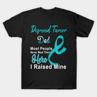 Womens Desmoid Tumor Awareness Dad Support Father Teal T-Shirt